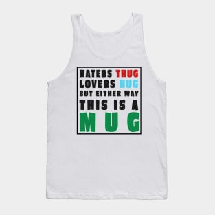 Haters Thug That Fool Mug Tank Top